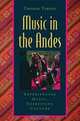 Music in the Andes: Experiencing Music, Expressing Culture, Thomas Turino 
