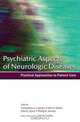 Psychiatric Aspects of Neurologic Diseases: Practical Approaches to Patient Care, Constantine G. Lyketsos, John R. Lipsey 
