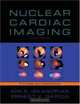 Nuclear Cardiac Imaging: Principles and Applications, Ami E. Iskandrian, Ernest V. Gardia 