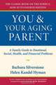 You and Your Aging Parent: A Family Guide to Emotional, Social, Health, and Financial Problems, Barbara Silverstone, Helen Kandel Hyman 