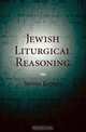 Jewish Liturgical Reasoning, Steven Kepnes 