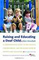 Raising and Educating a Deaf Child: A Comprehensive Guide to the Choices, Controversies, and Decisions Faced by Parents and Educators, Marc Marschark 