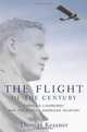 The Flight of the Century: Charles Lindbergh and the Rise of American Aviation, Thomas Kessner 