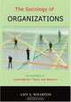 The Sociology of Organizations: An Anthology of Contemporary Theory and Research, Amy S. Wharton 