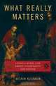 What Really Matters: Living a Moral Life amidst Uncertainty and Danger, Arthur Kleinman 