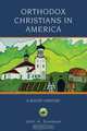 Orthodox Christians in America: A Short History, John H. Erickson 