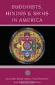 Buddhists, Hindus and Sikhs in America: A Short History, Gurinder Singh Mann, Paul Numrich, Raymond Williams 