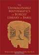 The Unimaginable Mathematics of Borges