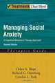Managing Social Anxiety,Therapist Guide, 2nd Edition: A Cognitive-Behavioral Therapy Approach (Treatments That Work), Debra A. Hope, Richard G. Heimberg, Cynthia L. Turk 