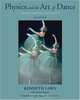 Physics and the Art of Dance: Understanding Movement, Kenneth Laws, Arleen Sugano 