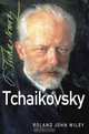 Tchaikovsky (Master Musicians Series), Roland John Wiley 