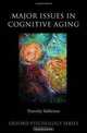 Major Issues in Cognitive Aging (Oxford Psychology Series), Timothy Salthouse 