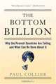 The Bottom Billion: Why the Poorest Countries are Failing and What Can Be Done About It, Paul Collier 