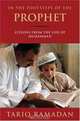 In the Footsteps of the Prophet: Lessons from the Life of Muhammad, Tariq Ramadan 