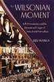 The Wilsonian Moment: Self-Determination and the International Origins of Anticolonial Nationalism, Erez Manela 
