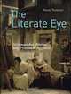 The Literate Eye: Victorian Art Writing and Modernist Aesthetics, Rachel Teukolsky 