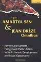 The Amartya Sen and Jean Dreze Omnibus: Comprising Poverty and Famines, Hunger and Public Action, and India : Economic Development and Social Opportunity, Amartya Kumar Sen, Amartya Sen, Jean Dreze 