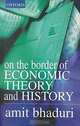 On the Border of Economic Theory and History, Amit Bhaduri 