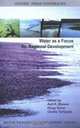 Water As a Focus for Regional Development (Water Resources Management), 