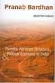 Poverty, Agrarian Structure, and Political Economy in India: Selected Essays, Pranab Bardhan 