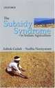 The Subsidy Syndrome in Indian Agriculture, Ashok Gulati 