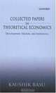 Collected Papers In Theoretical Economics: Development, Markets, And Institutions, Kaushik Basu 
