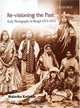 Re-visioning The Past: Early Photography in Bengal, 1875-1915, Malavika Karlekar 
