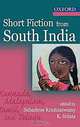 Short Fiction from South India: Kannada, Malayalam, Tamil, and Telugu with an Introduction by Mini Krishnan, 