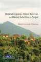 Hindu Kingship, Ethnic Revival, and Maoist Rebellion in Nepal (Collected Essays), Marie Lecomte-Tilouine 