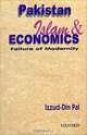 Pakistan, Islam, and Economics: Failure of Modernity, Izzud-Din Pal 