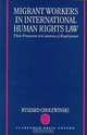 Migrant Workers in International Human Rights Law: Their Protection in Countries of Employment, Ryszard Cholewinski 