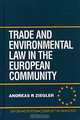 Trade and Environmental Law in the European Community (Oxford European Community Law Library), Andreas R. Ziegler 
