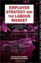 Employer Strategy and the Labour Market (Social Change and Economic Life Initiative), Jill Rubery, Frank Wilkinson 