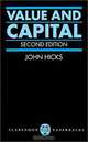 Value and Capital: An Inquiry into Some Fundamental Principles of Economic Theory, John Richard, Sir Hicks 