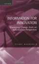 Information for Innovation: Managing Change from an Information Perspective, Stuart Macdonald 