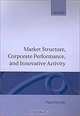 Market Structure, Corporate Performance and Innovative Activity, Paul Geroski, Paul A. Geroski 