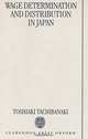 Wage Determination and Distribution in Japan (Japan Business & Economics S.), Toshiaki Tachibanaki 