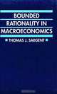 Bounded Rationality in Macroeconomics: The Arne Ryde Memorial Lectures (Arne Ryde Memorial Lectures), Thomas J. Sargent 