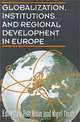 Globalization, Institutions, and Regional Development in Europe (European Science Foundation S.), Ash Amin, Nigel Thrift 