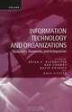 Information Technology and Organizations: Strategies, Networks, and Integration, Brian P. Bloomfield, Rod Coombs, David Knights, Dale Littler 