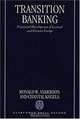 Transition Banking: Financial Development of Central and Eastern Europe, Ronald W. Anderson, Chantal Kegels 