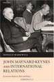 John Maynard Keynes and International Relations: Economic Paths to War and Peace, Donald John Markwell 