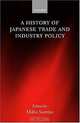 A History of Japanese Trade and Industrial Policy, Mikio Sumiya, Ryoichi Miwa, Haruhito Takeda, Yasuyuki Maeda, Yoshimitsu Imuta 