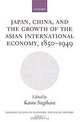 Japan, China, and the Growth of the Asian International Economy, 1850-1949, Kaoru Sugihara 