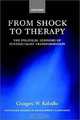 From Shock to Therapy: The Political Economy of Postsocialist Transformation (Unu/Wider Studies in Development Economics), Grzegorz W. Koodko, Grzegorz W. Kolodko 