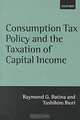 Comsumption Tax Policy and the Taxation of Capital Income, Raymond G. Batina, Toshihiro Ihori 