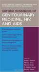 Oxford Handbook of Genitourinary Medicine, HIV And AIDS (Oxford Handbooks Series), 