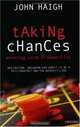 Taking Chances: Winning With Probability, John Haigh 