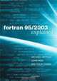 Fortran 95/2003 Explained (Numerical Mathematics and Scientific Computation), Michael Metcalf, John Reid, Malcolm Cohen 