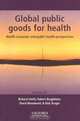 Global Public Goods for Health: Health, Economic, and Public Health Perspectives, 